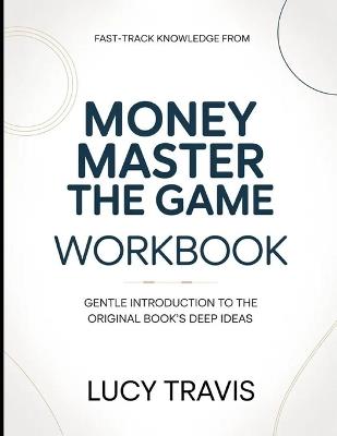 Fast Track Knowledge From Money Master The game: Gentle Introduction To The Original Books Deep Ideas - Lucy Travis - cover