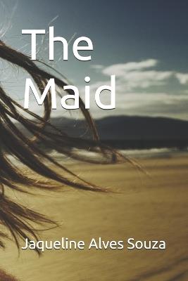 The Maid - Jaqueline Alves Souza - cover