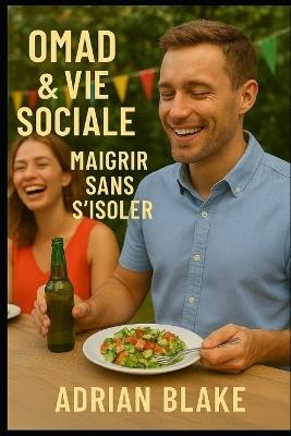 OMAD & vie sociale: maigrir sans s'isoler - Adrian Blake - cover