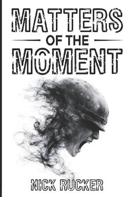 Matters of the Moment - Nick Rucker - cover