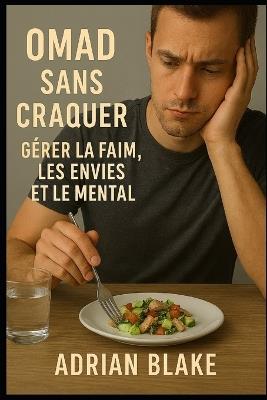 OMAD sans craquer: gérer la faim, les envies et le mental - Adrian Blake - cover