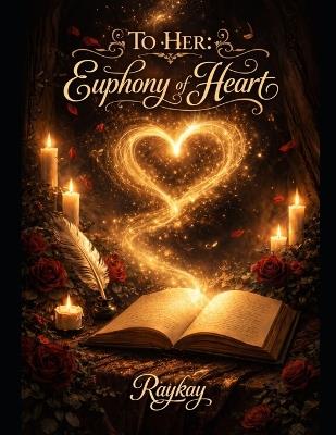 To Her: Euphony of Heart - Raykay - cover