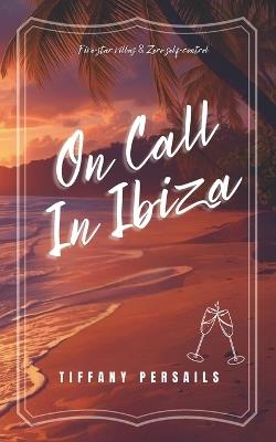 On Call In Ibiza - Tiffany Persails - cover