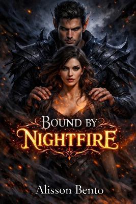 Bound by Nightfire: An Epic Fae Dark Fantasy Romance - Alisson Bento - cover