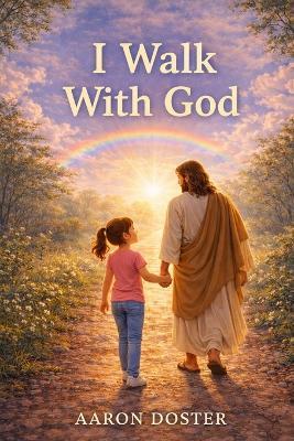 I Walk With God - Aaron Doster - cover