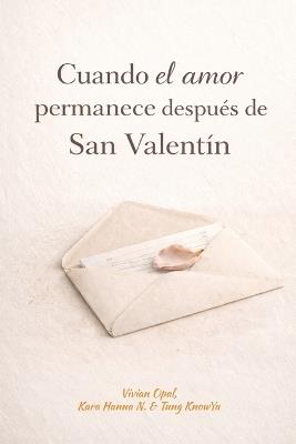 Cuando el amor permanece después de San Valentín: Relatos breves sobre la pérdida, los vínculos y aquello que no desaparece - Kara Hanna N,Tung Knowya,Vivian Opal - cover