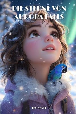 Die Sterne von Aurora Falls - Leo Watt - cover