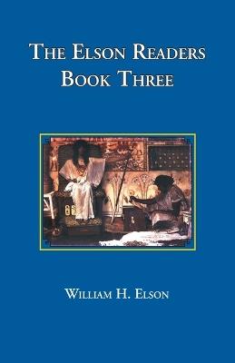 The Elson Readers Book Three - William H Elson - cover