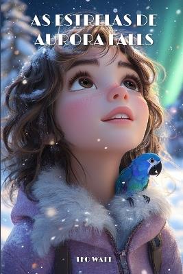 As Estrelas de Aurora Falls - Leo Watt - cover