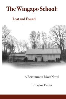 The Wingapo School: Lost and Found - Taylor Curtis - cover