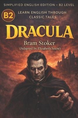 Dracula for English Learners (B2): A Carefully Adapted Classic with Vocabulary, Grammar, and Meaningful Reading Practice - Bram Stoker - cover