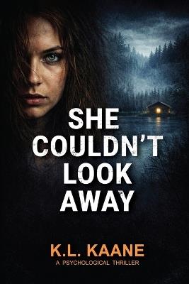 She Couldn't Look Away - K L Kaane - cover