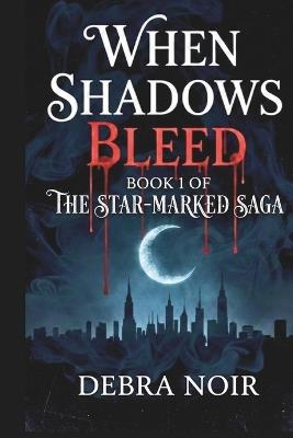 When Shadows Bleed - Debra Noir - cover