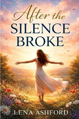 After the Silence Broke - Lena Ashford - cover