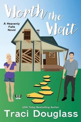 Worth The Wait: Sweet Small Town Second Chance Romance: A Harmony Falls Novel - Traci Douglass - cover