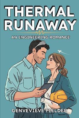 Thermal Runaway: An Engineering Romance - Genevieve Fielder - cover