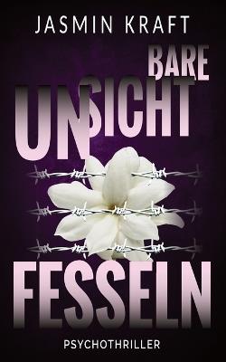 Unsichtbare Fesseln - Jasmin Kraft - cover