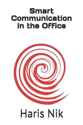 Smart Communication in the Office - Haris Nik - cover