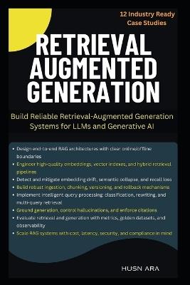 Retrieval Augmented Generation: Build Reliable Retrieval-Augmented Generation Systems for LLMs and Generative AI - Husn Ara - cover