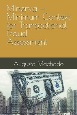 Minerva - Minimum Context for Transactional Fraud Assessment - Augusto Machado - cover