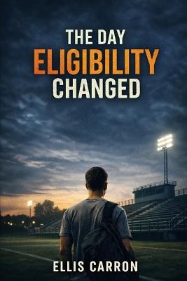 The Day Eligibility Changed - Ellis Carron - cover