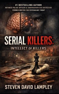 Serial Killers: Intellect of Killers - Steven David Lampley - cover