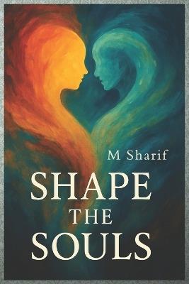 Shape The Souls - M Sharif - cover
