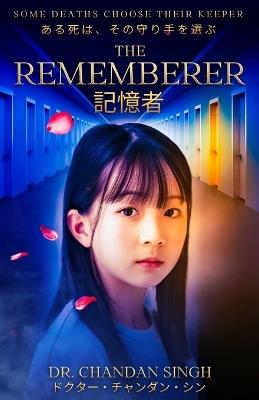 The Rememberer: Some Deaths Choose Their Keeper - Chandan Singh - cover