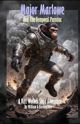 Major Marlowe and the Temporal Paradox: A Rift Walker Saga Adventure - William A Burningham - cover