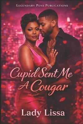 Cupid Sent Me a Cougar: Standalone - Lady Lissa - cover