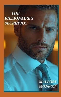 The Billionaire's Secret Joy: An Age-Gap Romance - Mallory Monroe - cover