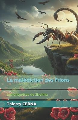 La malédiction des Frions: Les enquêtes de Shelma - Thierry Cerna - cover
