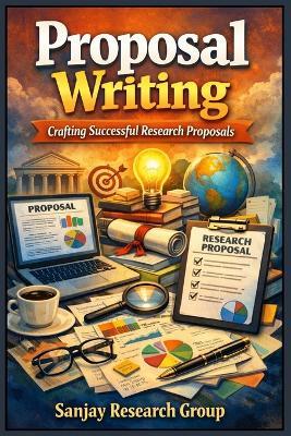 Proposal Writing: Crafting Successful Research Proposal - Sanjay Mandavi - cover