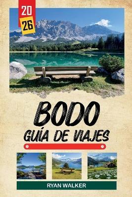 Guía de Viaje BodØ 2026: Mareas de Saltstraumen, senderos de senderismo árticos, ferris costeros, vistas al sol de medianoche y cultura del norte noruego - Ryan Walker - cover