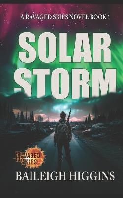 Solar Storm: Book 1 - Baileigh Higgins - cover