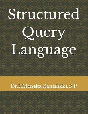 Structured Query Language - Kanishkka S P,Menaka P - cover