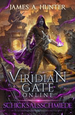 Viridian Gate Online: Schicksalsschmiede - James Hunter - cover