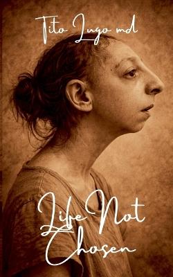 Life Not Chosen - Tito Lugo - cover