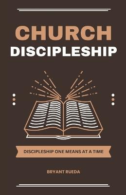 Church Discipleship - Bryant Rueda - cover