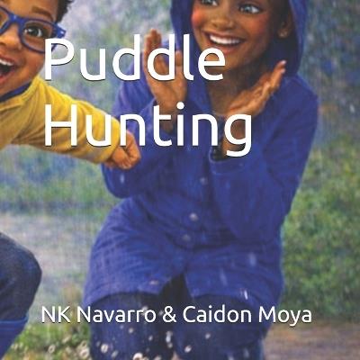 Puddle Hunting - Caidon E Moya,Nk Navarro - cover