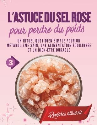 L'astuce du sel rose pour perdre du poids: Un rituel quotidien simple pour un métabolisme sain, une alimentation équilibrée et un bien-être durable - Elowen Virelli - cover
