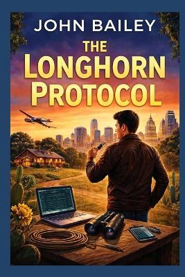 The Longhorn Protocol - John Bailey - cover