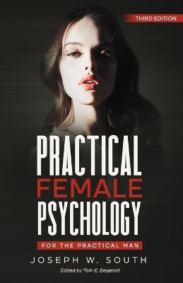 Practical Female Psychology: For The Practical Man - Joseph South - cover