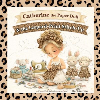 Catherine the Paper Doll & the Leopard-Print Stitch-Up - Debbie Dee - cover