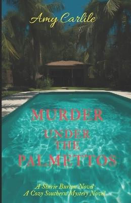 Murder Under the Palmettos - Amy Carlile - cover