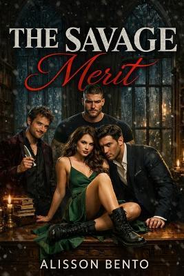 The Savage Merit: A Dark Reverse Harem Academia Romance - Alisson Bento - cover