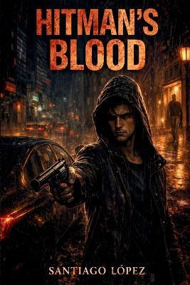 Hitman's Blood - Santiago Lopez - cover