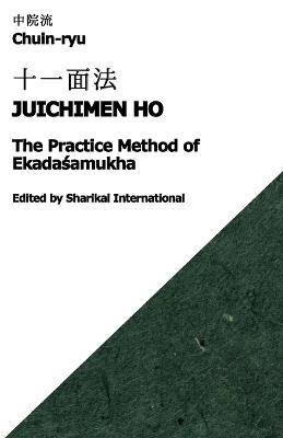 Chuin-ryu: The Practice Method of Ekadaśamukha (Juichimen Ho, 十一面法) - 舎利会 - cover