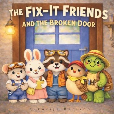 The Fix-It Friends - Bukurije Berisha - cover