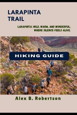 Larapinta Trail Hiking Guide - Alex B Robertson - cover